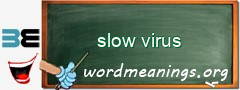 WordMeaning blackboard for slow virus